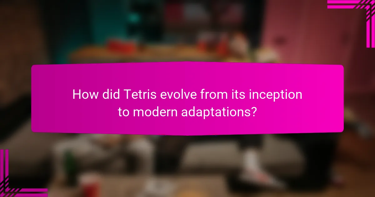 How did Tetris evolve from its inception to modern adaptations?