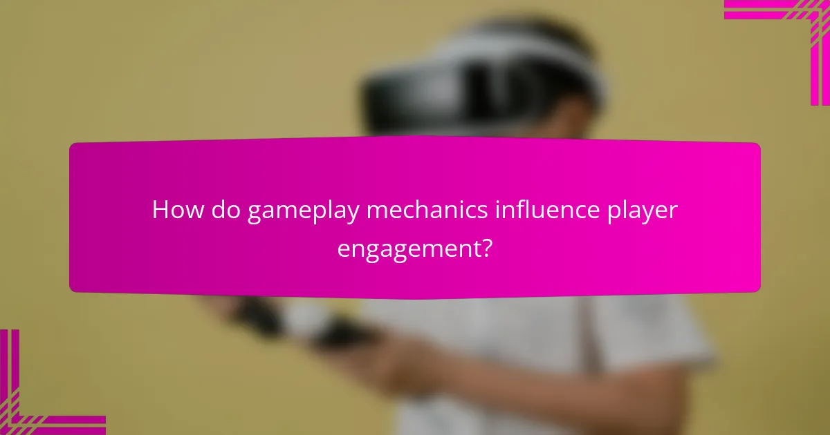 How do gameplay mechanics influence player engagement?