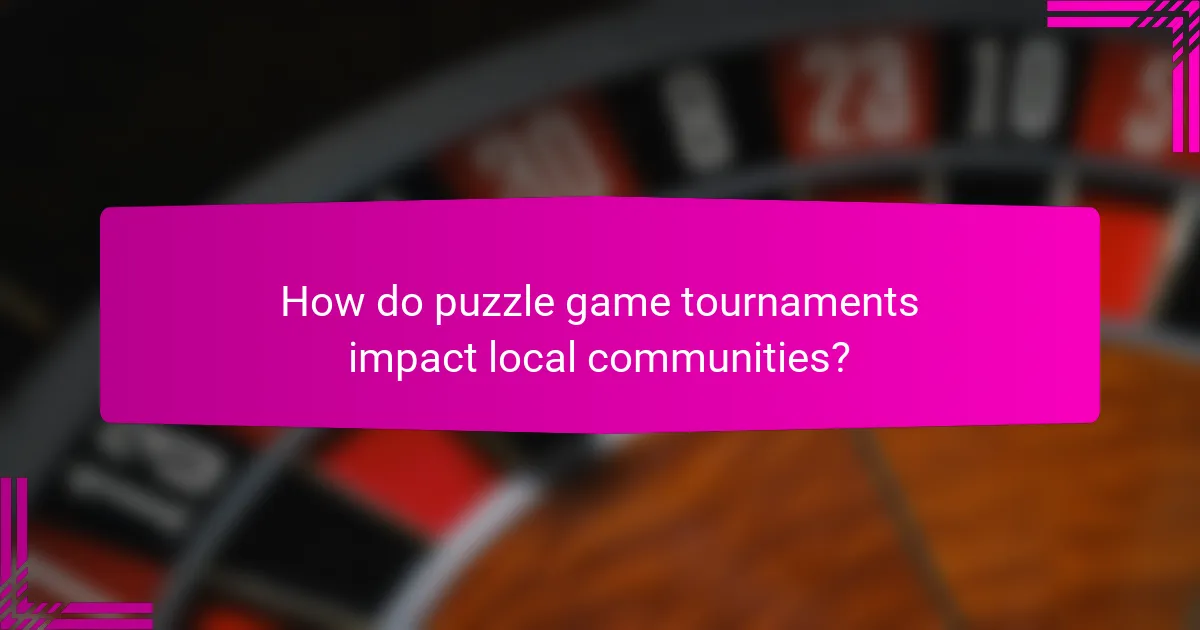 How do puzzle game tournaments impact local communities?