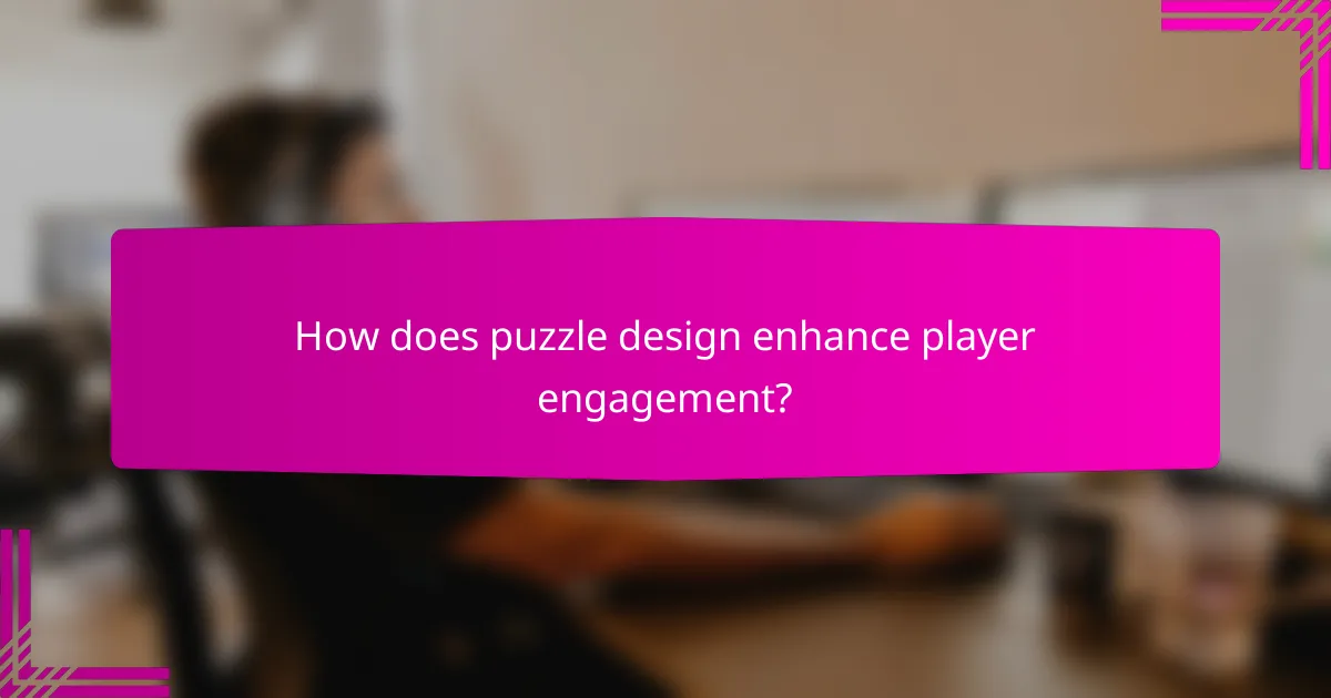 How does puzzle design enhance player engagement?