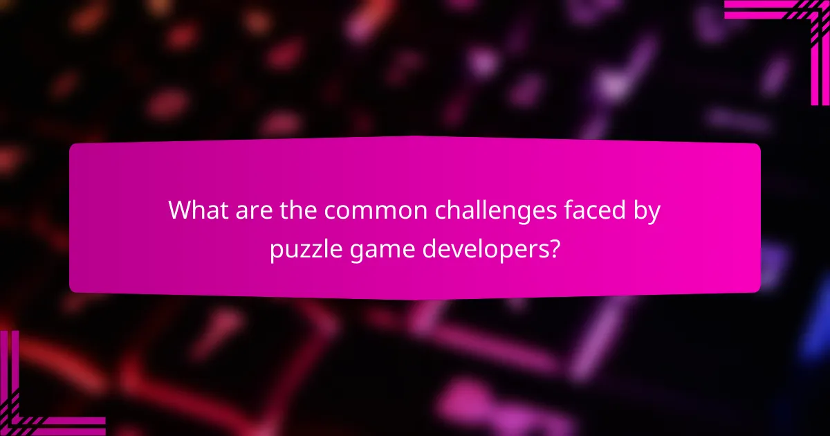 What are the common challenges faced by puzzle game developers?