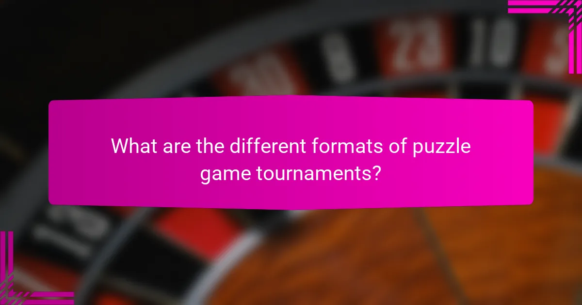 What are the different formats of puzzle game tournaments?