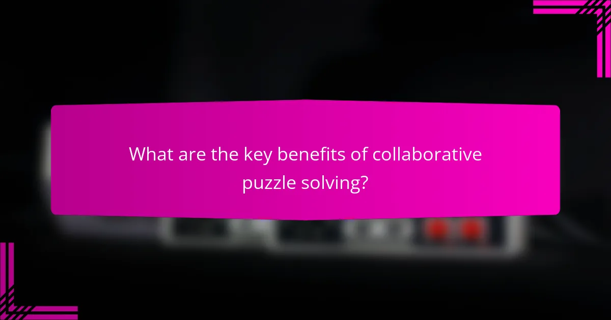 What are the key benefits of collaborative puzzle solving?