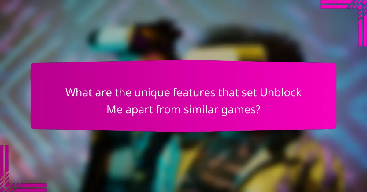 What are the unique features that set Unblock Me apart from similar games?
