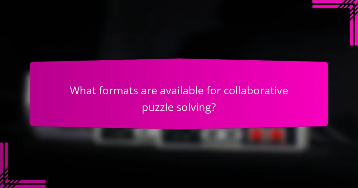 What formats are available for collaborative puzzle solving?
