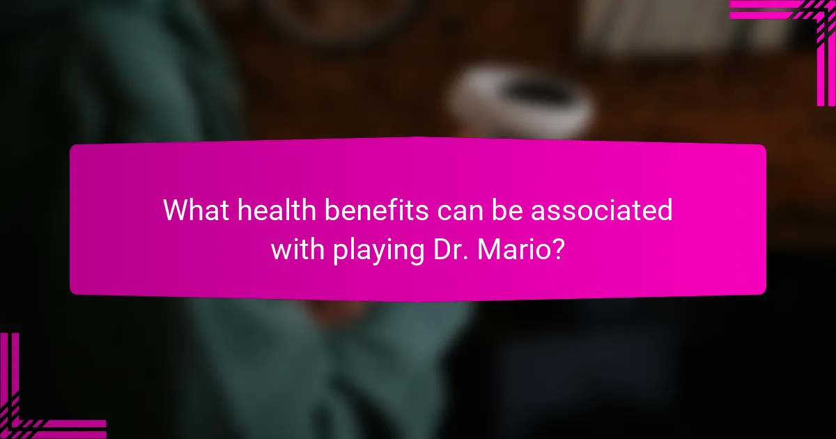 What health benefits can be associated with playing Dr. Mario?