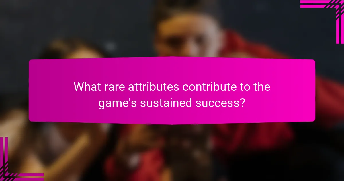 What rare attributes contribute to the game's sustained success?
