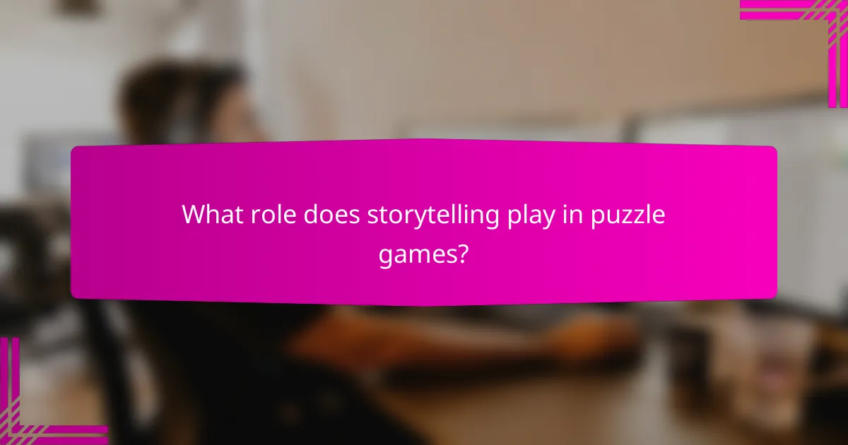 What role does storytelling play in puzzle games?