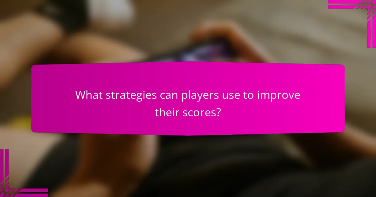 What strategies can players use to improve their scores?