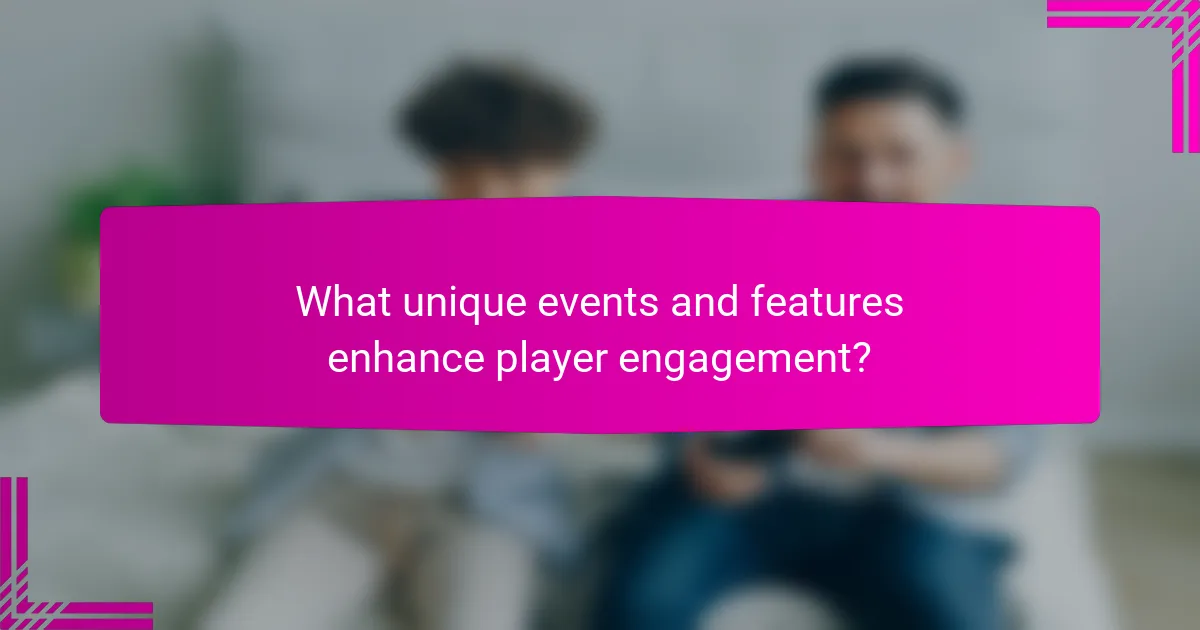 What unique events and features enhance player engagement?