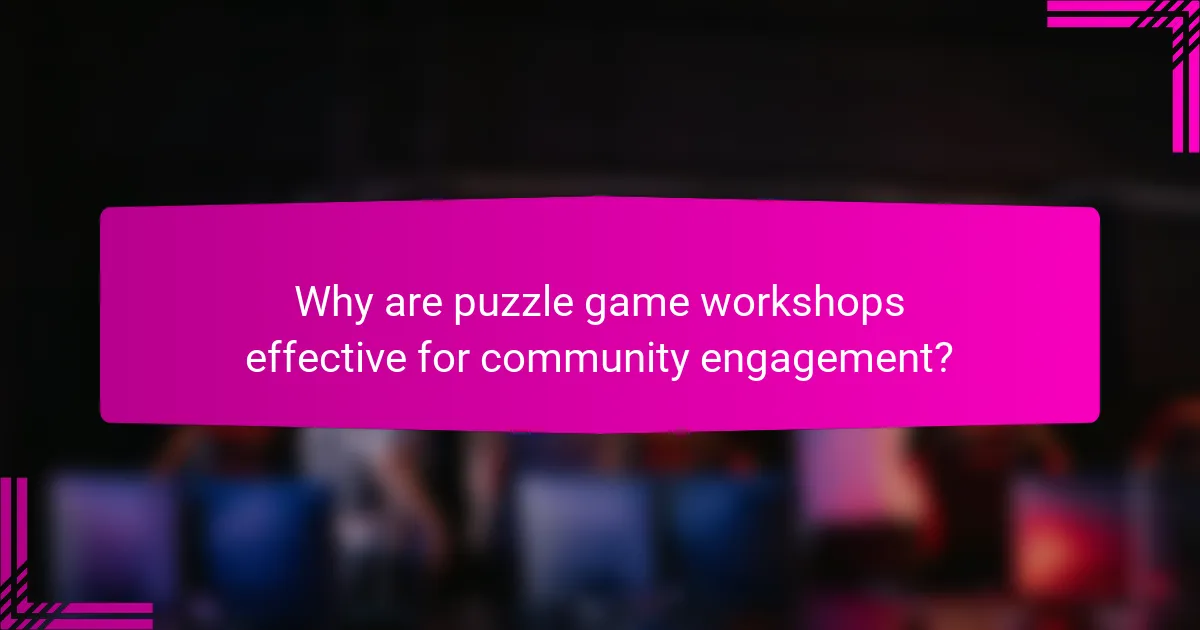 Why are puzzle game workshops effective for community engagement?