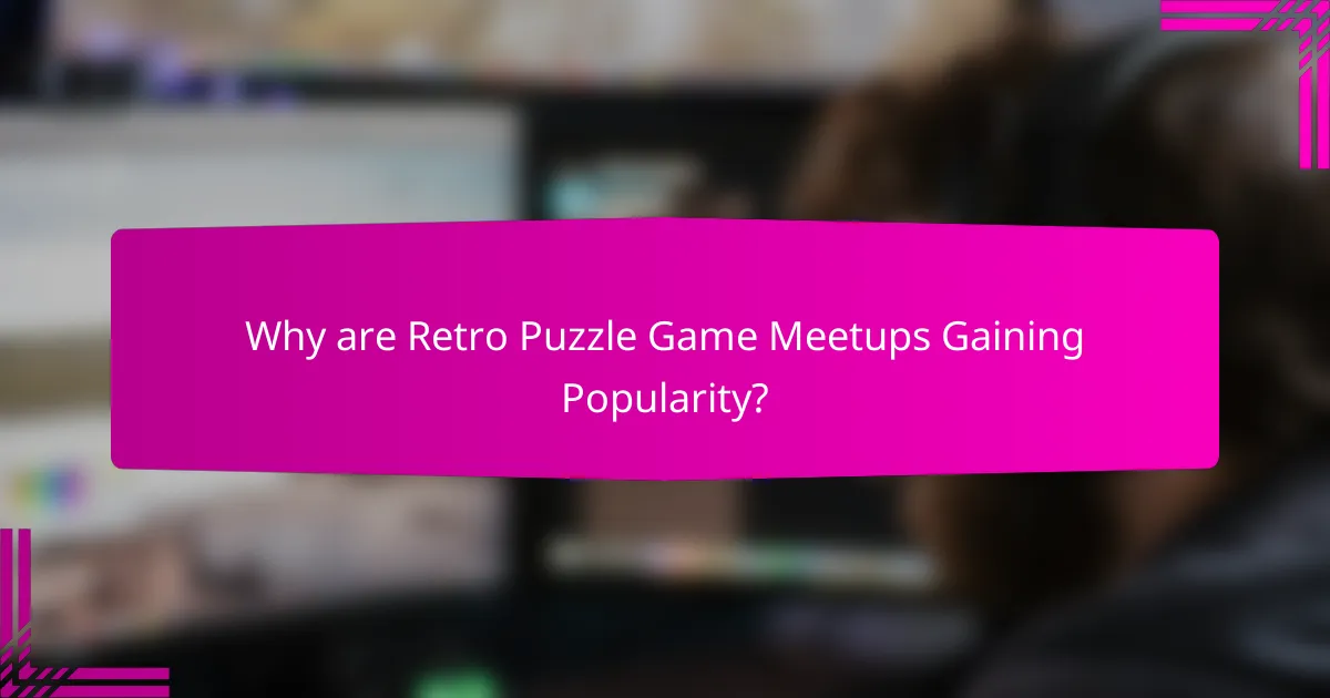 Why are Retro Puzzle Game Meetups Gaining Popularity?