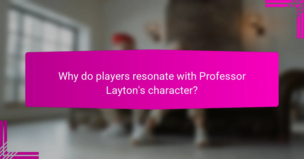 Why do players resonate with Professor Layton's character?